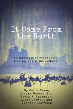 It Came from the North - Thornton, Kevin; Rowe, Julie