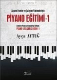 Piyano Egitimi 1 - Secme Eserler ve Calisma Yöntemleriyle