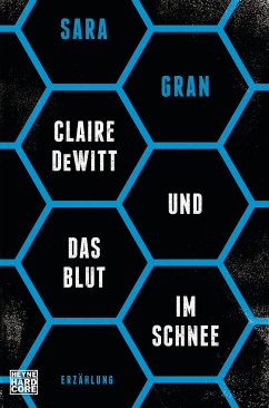Claire DeWitt & Das Blut im Schnee (eBook, ePUB) - Gran, Sara