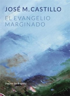 El evangelio marginado - Castillo, José M.