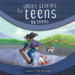 Short Stories for Teens by Teens - Peter, Mary T