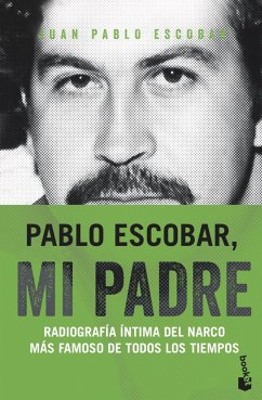 Pablo Escobar, mi padre - Escobar, Juan Pablo