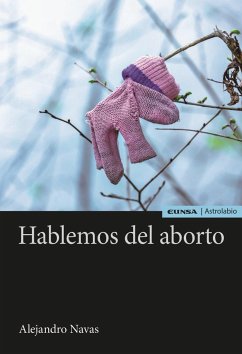 Hablemos del aborto - Navas García, Alejandro