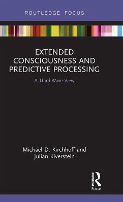 Extended Consciousness and Predictive Processing - Kirchhoff, Michael D; Kiverstein, Julian