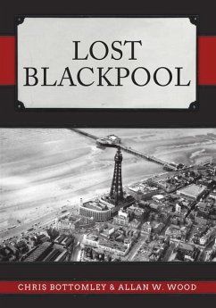 Lost Blackpool - Bottomley, Chris; Wood, Allan W.