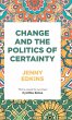 Change and the politics of certainty - Bild 1