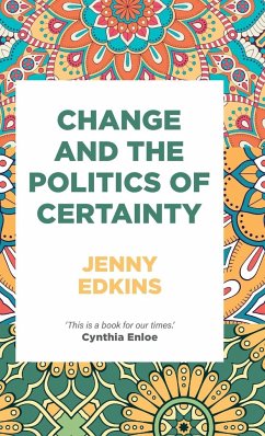 Change and the politics of certainty - Edkins, Jenny