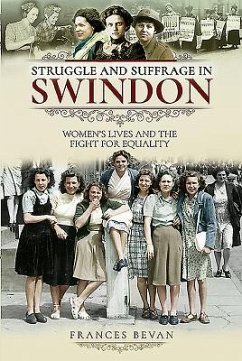 Struggle and Suffrage in Swindon - Bevan, Frances