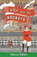 Lily and the Rockets - Stevens, Rebecca