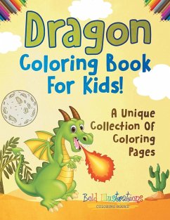 Dragon Coloring Book For Kids! - Illustrations, Bold
