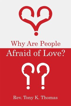 Why Are People Afraid of Love? - Thomas, Rev. Tony K.