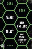 Wähle dein Unglück selbst: Eine Cynthia Silverton-Story (eBook, ePUB)