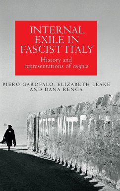 Internal exile in Fascist Italy - Garofalo, Piero; Leake, Elizabeth; Renga, Dana