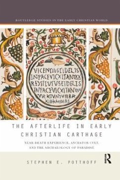 The Afterlife in Early Christian Carthage - Potthoff, Stephen E