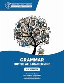 Blue Workbook: A Complete Course for Young Writers, Aspiring Rhetoricians, and Anyone Else Who Needs to Understand How English Works