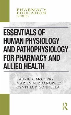 Essentials of Human Physiology and Pathophysiology for Pharmacy and Allied Health - McCorry, Laurie K; Zdanowicz, Martin M; Yvon Gonnella, Cynthia
