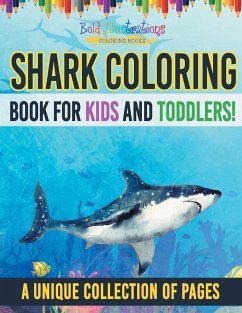 Shark Coloring Book For Kids And Toddlers! A Unique Collection Of Pages - Illustrations, Bold
