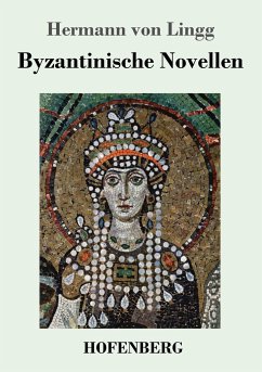 Byzantinische Novellen - Lingg, Hermann von