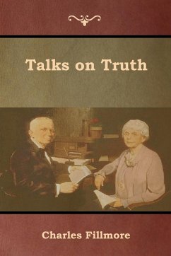 Talks on Truth - Fillmore, Charles