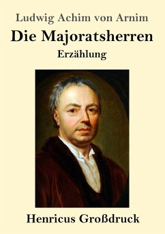 Die Majoratsherren (Großdruck) - Arnim, Ludwig Achim Von