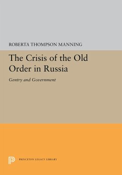 The Crisis of the Old Order in Russia - Manning, Roberta Thompson