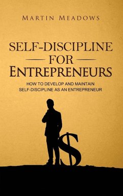 Self-Discipline for Entrepreneurs - Meadows, Martin