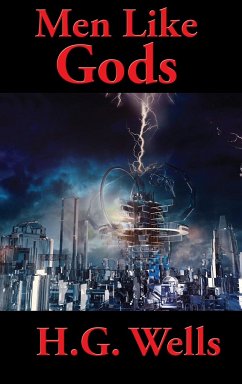 Men Like Gods - Wells, H. G.