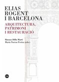 Elias Rogent i Barcelona : arquitectura, patrimoni i restauració
