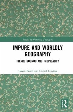 Impure and Worldly Geography - Bowd, Gavin; Clayton, Daniel