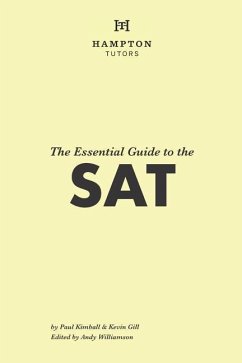 The Essential Guide to the SAT: Everything You Need for the SAT - Tutors, Hampton