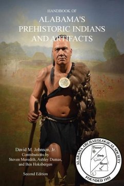 HANDBOOK OF ALABAMA'S PREHISTORIC INDIANS AND ARTIFACTS (2nd Ed.) - Johnson, David M.