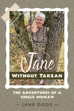 Jane Without Tarzan: The Adventures of a Single Woman - Dods, Jane