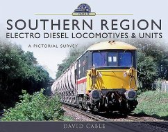 Southern Region Electro Diesel Locomotives & Units: A Pictorial Survey - Cable, David