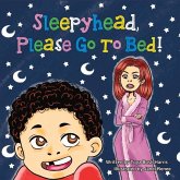 Sleepyhead Please Go to Bed: Volume 1