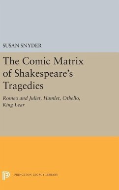The Comic Matrix of Shakespeare's Tragedies - Snyder, Susan