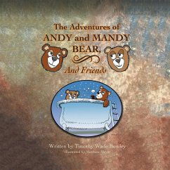 The Adventures of Andy and Mandy Bear and Friends - Bowley, Timothy Wade