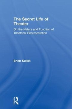 The Secret Life of Theater - Kulick, Brian