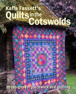 Kaffe Fassett's Quilts in the Cotswolds: Medallion Quilt Designs with Kaffe Fassett Fabrics - Fassett, Kaffe