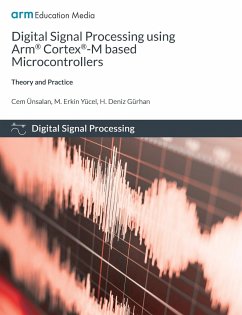 Digital Signal Processing using Arm Cortex-M based Microcontrollers - Ünsalan, Cem; Yücel, M. Erkin; Gürhan, H. Deniz
