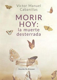 Morir hoy : la muerte desterrada - Cabanillas Gutiérrez, Víctor Manuel