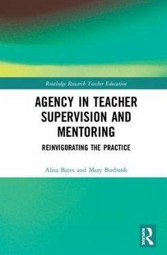 Agency in Teacher Supervision and Mentoring - Bates, Alisa; Burbank, Mary D