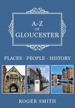 A-Z of Gloucester: Places-People-History - Smith, Roger