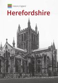 Historic England: Herefordshire: Unique Images from the Archives of Historic England