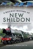 A Railway History of New Shildon: From George Stephenson to the Present Day