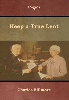 Keep a True Lent - Fillmore, Charles