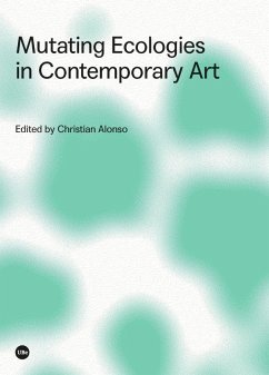 Mutating ecologies in contemporary art - Alonso Crozet, Christian; Alonso Guillamón, Cristina