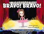Bravo! Bravo!: A Bashful Ballerina's Tale about First Recital and the Scary Stage Volume 1