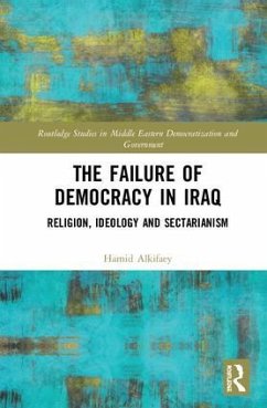 The Failure of Democracy in Iraq - Alkifaey, Hamid