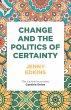 Change and the politics of certainty - Bild 1
