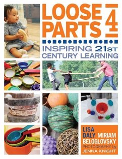 Loose Parts 4: Inspiring 21st-Century Learning - Daly, Lisa; Beloglovsky, Miriam